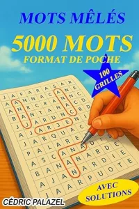Mots Mêlés Adultes : 100 Grilles Formidables pour Stimuler Votre Esprit